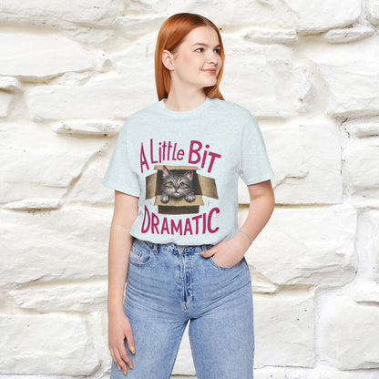 ''A Little Bit Dramatic'' CatT-shirt for Women 100% Cotton* - Nunu&Miao Studio