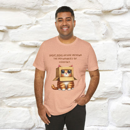 "Great Ideas Reside Beyond Boundaries of Comfort" Cat T-shirt for Men and women  | 100% Cotton*