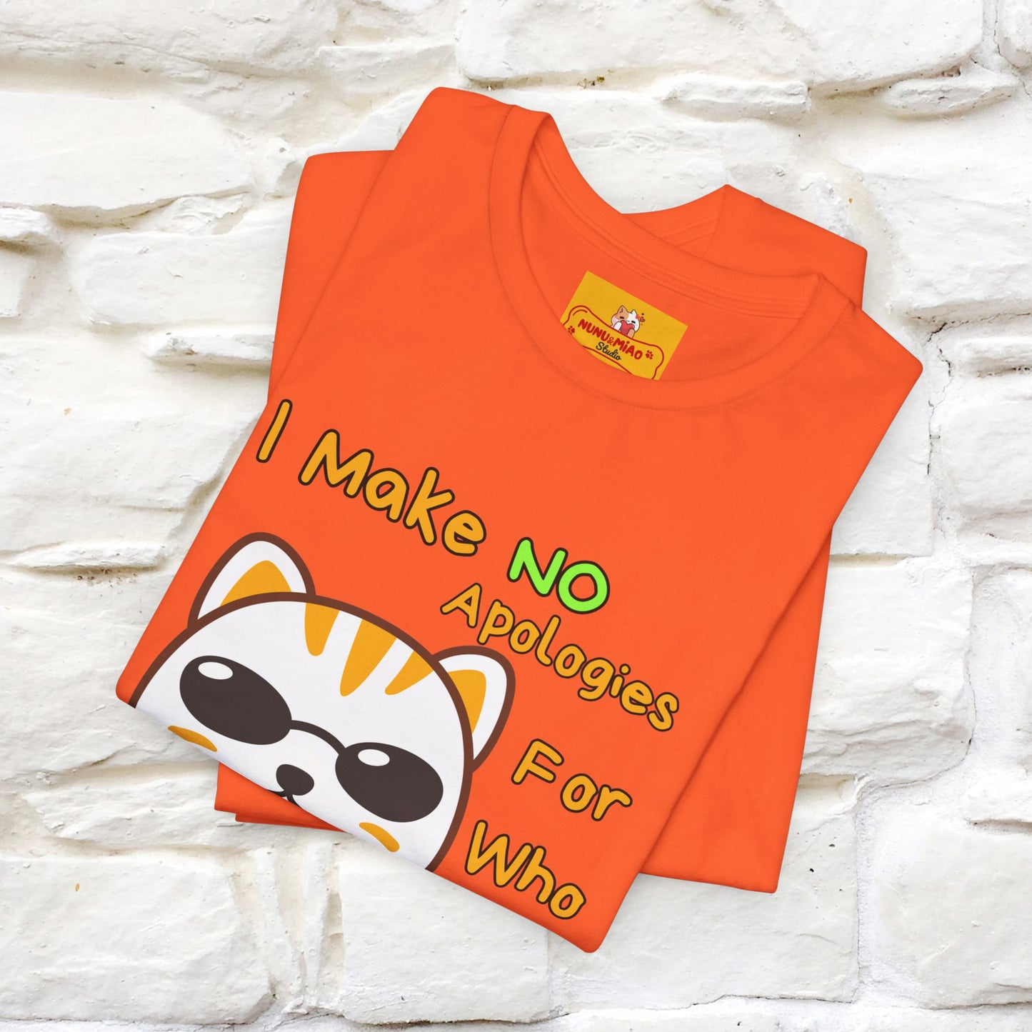 "I Make No Apologies... " |Cat T-Shirt | Nunu&Miao Studio