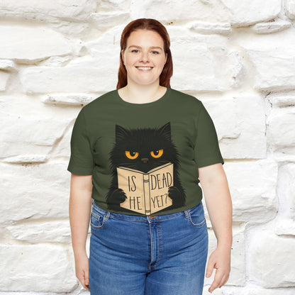 "Is He Dead Yet" |Cat T-Shirt | Nunu&Miao Studio