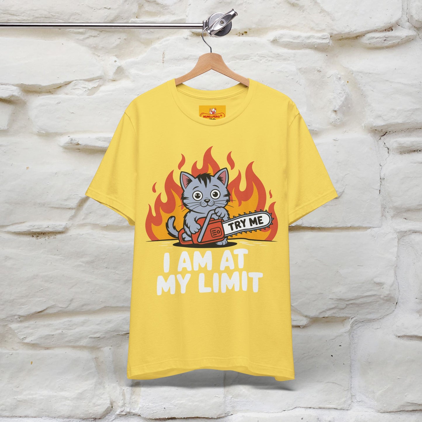 "I am At My Limit" |Funny T-Shirt | Nunu&Miao Studio