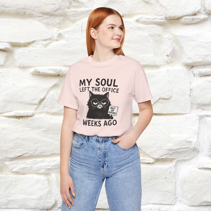 "My Soul Left The Office..." |Funny Cat T-Shirt | Nunu&Miao Studio