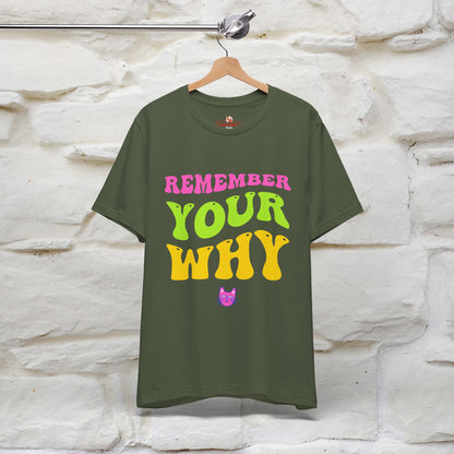 "Remember Your Why" Inspirational T-Shirt for Men & Women | 100% Cotton*