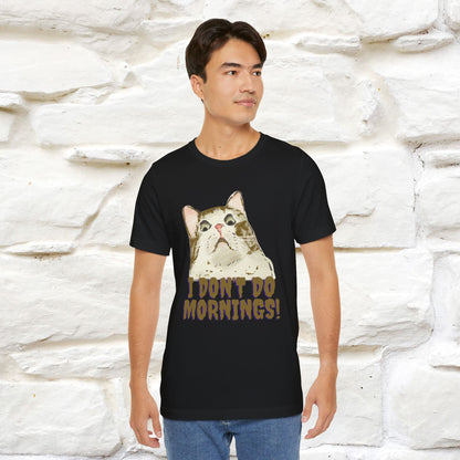 ''I Don't Do Mornings''  Cat T-shirt | Cat T-Shirt | Nunu&Miao Studio - Nunu&Miao Studio