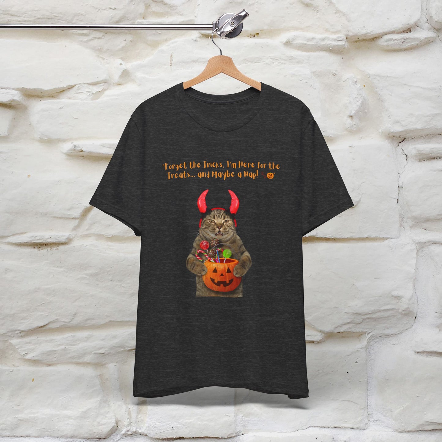 ''Forget The Tricks I am Here For The Treats ...And Maybe A Nap!'' Cat T-shirt for Men and Women  100% Cotton*