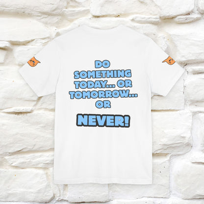"Do something today… or tomorrow… or never." Cat T-Shirt| Front & Back Design | Nunu&Miao Studio
