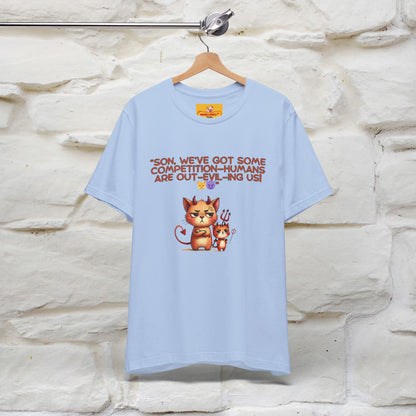 "Humans Are Out-Evil-Ing Us." Cat  T-shirt |Nunu&Miao Studio