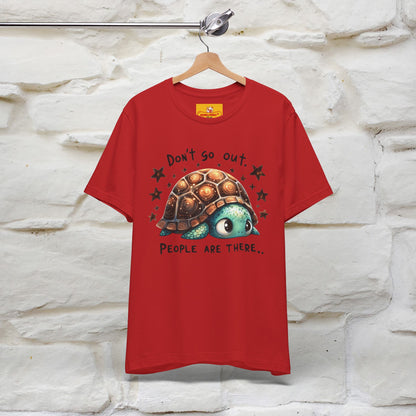 "Don't Go Out ..People Are There." |Funny T-Shirt | Nunu&Miao Studio