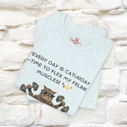 "Everyday Is Caturday – Flex My Feline Muscle" Funny Cat T-Shirt | 100% Cotton* | Cat-Themed Apparel for Men & Women