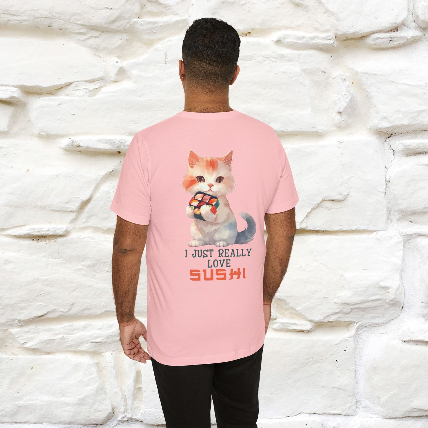 "I Just Really Love Sushi" Cat T-shirt for Men & Women | Front & Back Design | 100% Cotton*