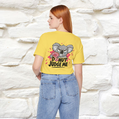"Donut Judge Me " |Funny  T-Shirt | Front & Back Design | Nunu&Miao Studio
