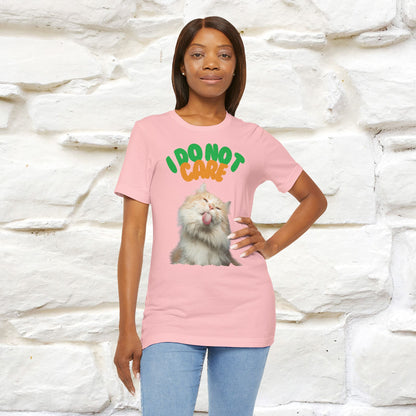 ''I Do Not Care''  Cat T-shirt for Men and Women  100% Cotton*