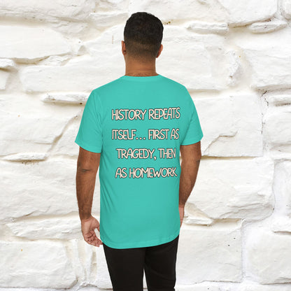 ''History repeats itself… first as tragedy...''| Funny T-Shirt | Nunu&Miao Studio