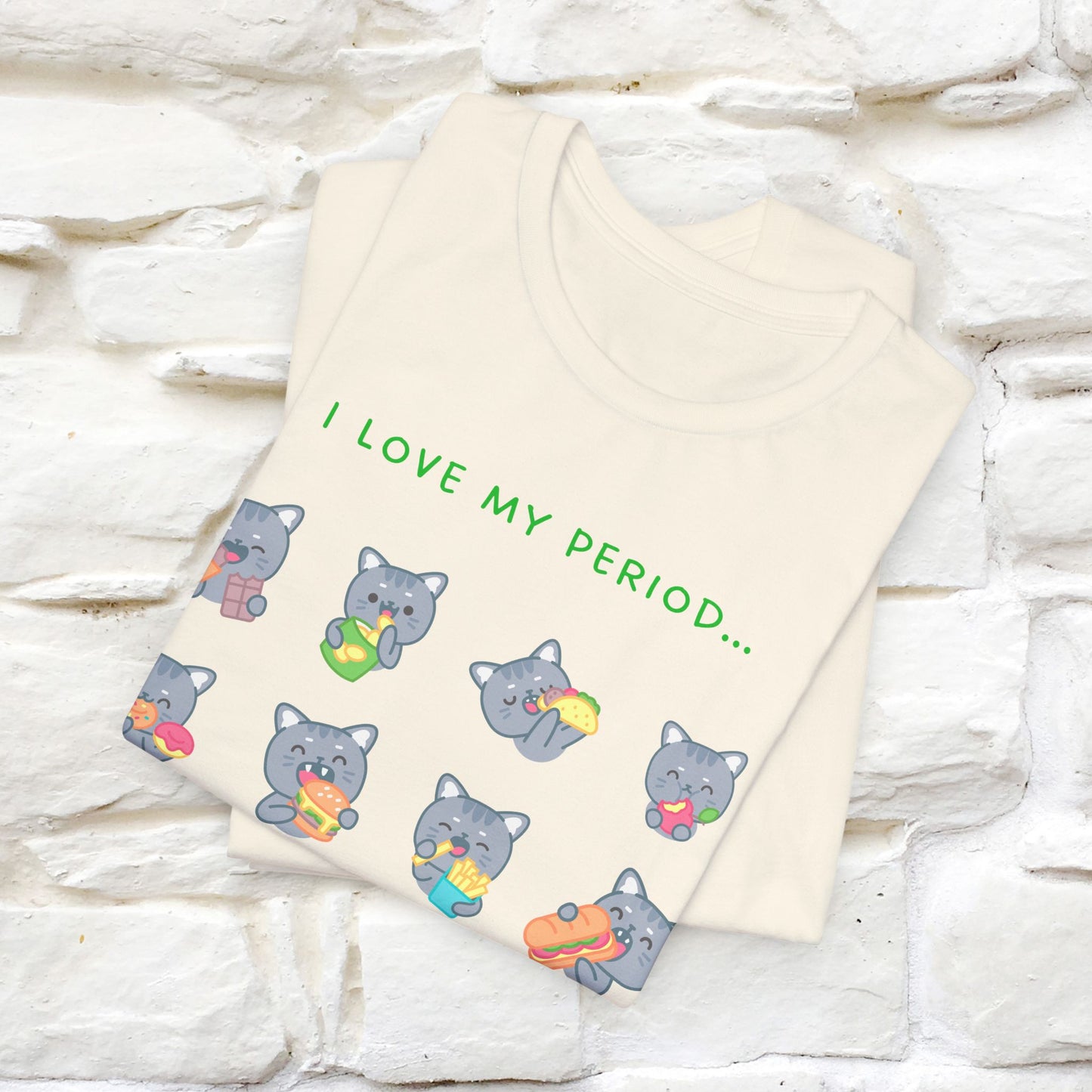 "I Love My Period" Funny Cat T-shirt for Women | 100% Cotton* 🐾 | Empowering & Humorous