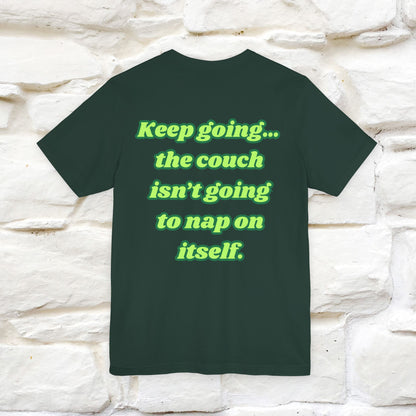 "Keep going… the couch isn’t going to nap on itself." Cat T-Shirt| Front & Back Design | Nunu&Miao Studio