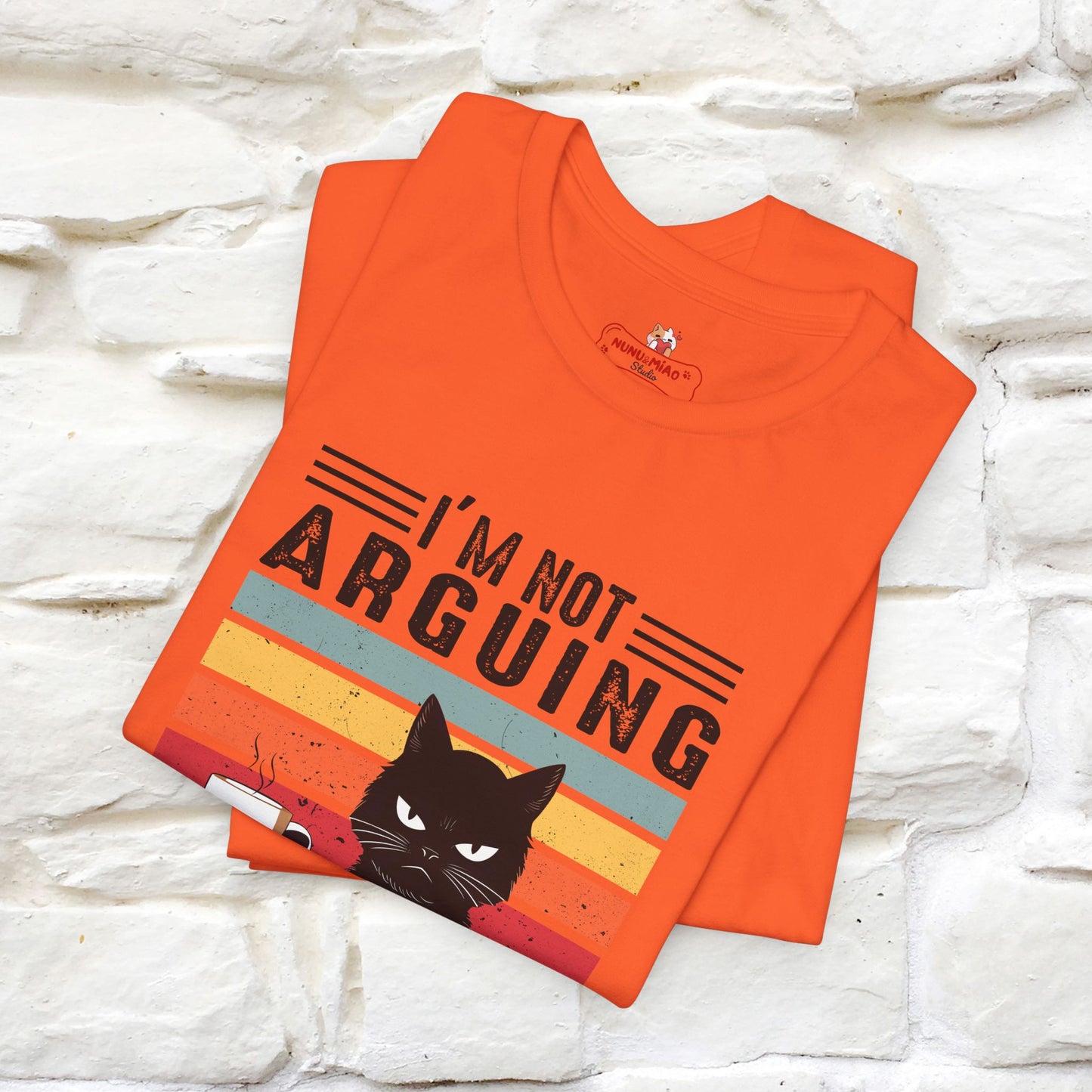 I’m Not Arguing, I’m Explaining Why I’m Right Cat T-Shirt for Men & Women | 100% Cotton* Funny Tee