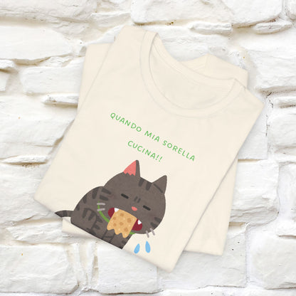 "Quando Mia Sorella Cucina" Funny Cat T-shirt for Men & Women | 100% Cotton* 🐾 | Hilarious Sibling Cat Tee