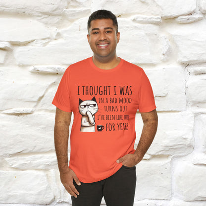 "I Thought I was In A Bad Mood.. " Cat  T-shirt |Nunu&Miao Studio