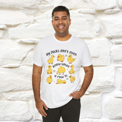 "My Duck Don't Even Know What A Row Is" Funny T-shirt |Nunu&Miao Studio