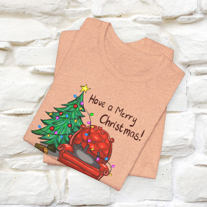 Have a Merry Christmas | Festive Cat Christmas Shirt for Men & Women | 100% Cotton