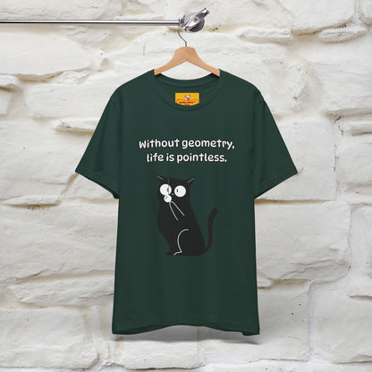 ''Without geometry, life is pointless.''| Funny T-Shirt | Nunu&Miao Studio