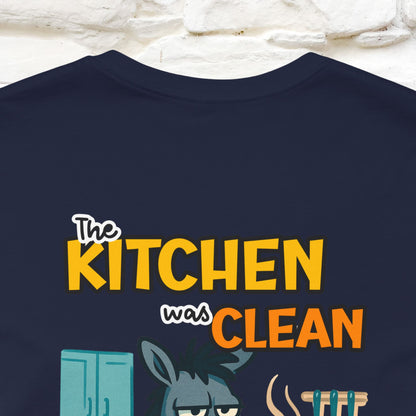 "The Kitchen Was Clean... " |Funny T-Shirt | Nunu&Miao Studio