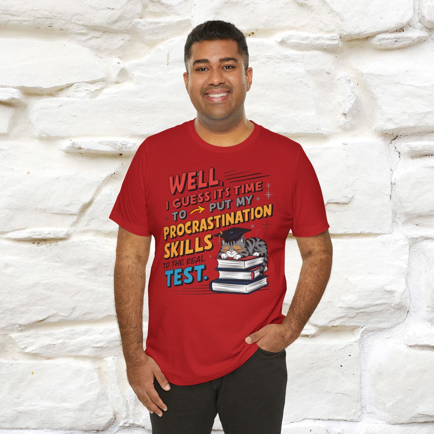 "Well I Guess It's Time To Put My Procrastination Skills To The Real Test" Funny Cat Graduation T-Shirt for Men & Women | 100% Cotton*