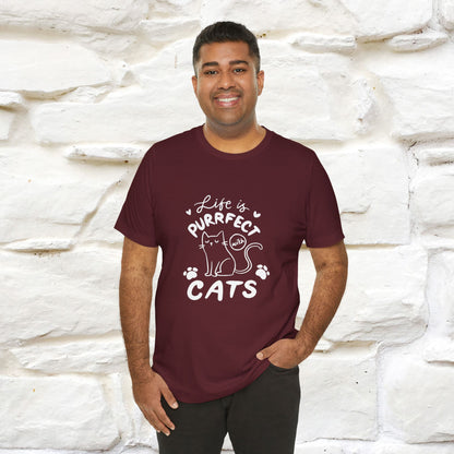 "Life Is Purrfect With Cats" Cat T-Shirt for Men & Women | 100% Cotton* | Funny Tee 🐾