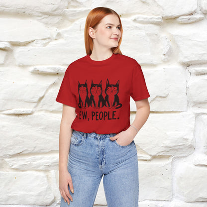 Ew, People | Funny Cat T-Shirt | Nunu&Miao Studio - Nunu&Miao Studio