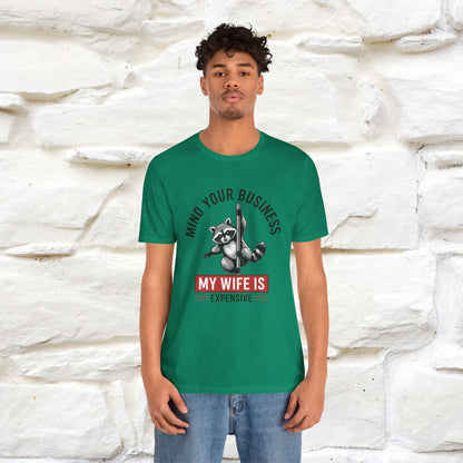"Mind Your Business My Wife Is Expencive" Funny T-shirt |Nunu&Miao Studio