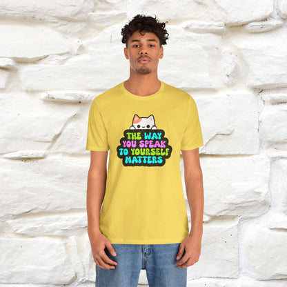 "Il modo in cui parli con te stesso è importante" T-shirt per uomo e donna | 100% cotone*
