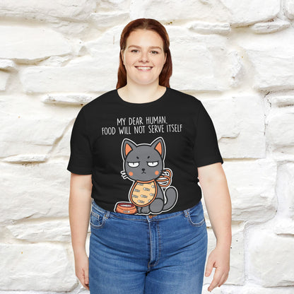 "Dear Human, Food Will Not Serve Itself" Funny Cat T-Shirt for Men & Women | 100% Cotton* 🐾