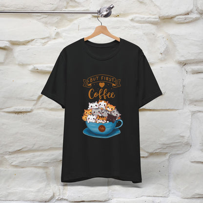 "But First, Coffee Time" Cat T-Shirt for Men & Women | 100% Cotton*