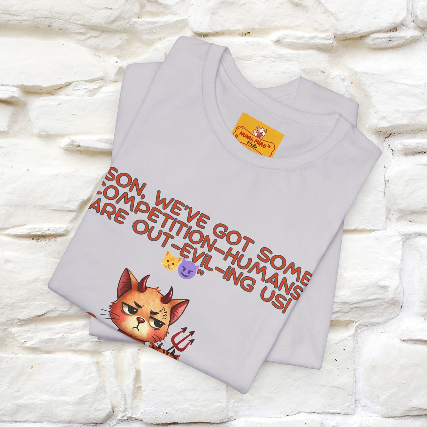 "Humans Are Out-Evil-Ing Us." Cat  T-shirt |Nunu&Miao Studio