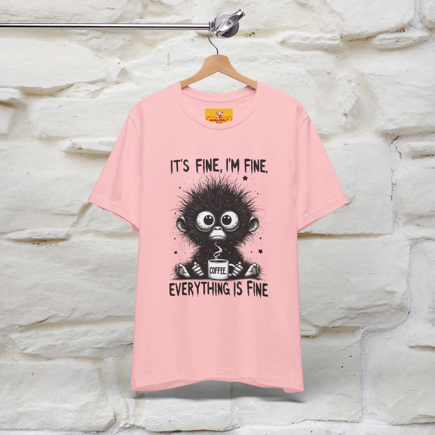 "It's Fine I'm Fine Everything Is Fine" |Monkey T-Shirt | Nunu&Miao Studio