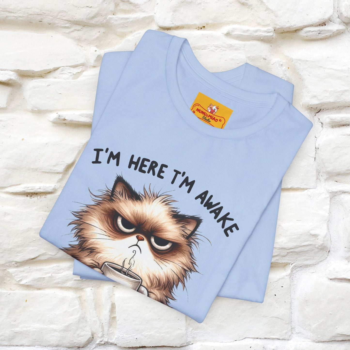 "I'am Here I'am Awake...Don't Push It" |Sarcastic Cat T-Shirt | Nunu&Miao Studio