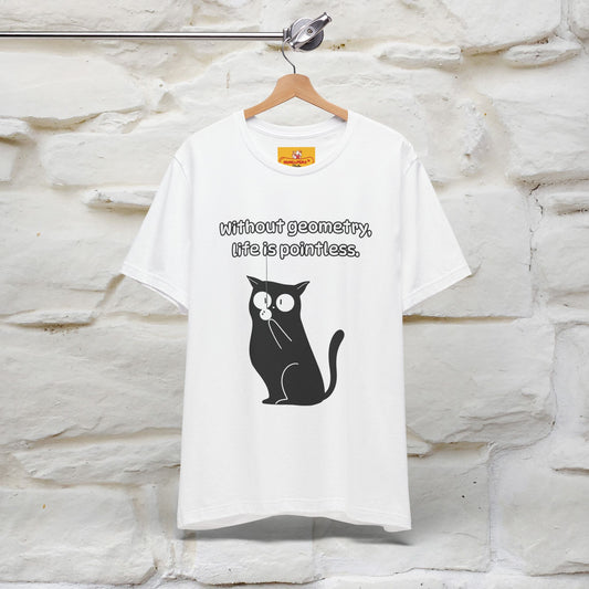 ''Without geometry, life is pointless.''| Funny T-Shirt | Nunu&Miao Studio