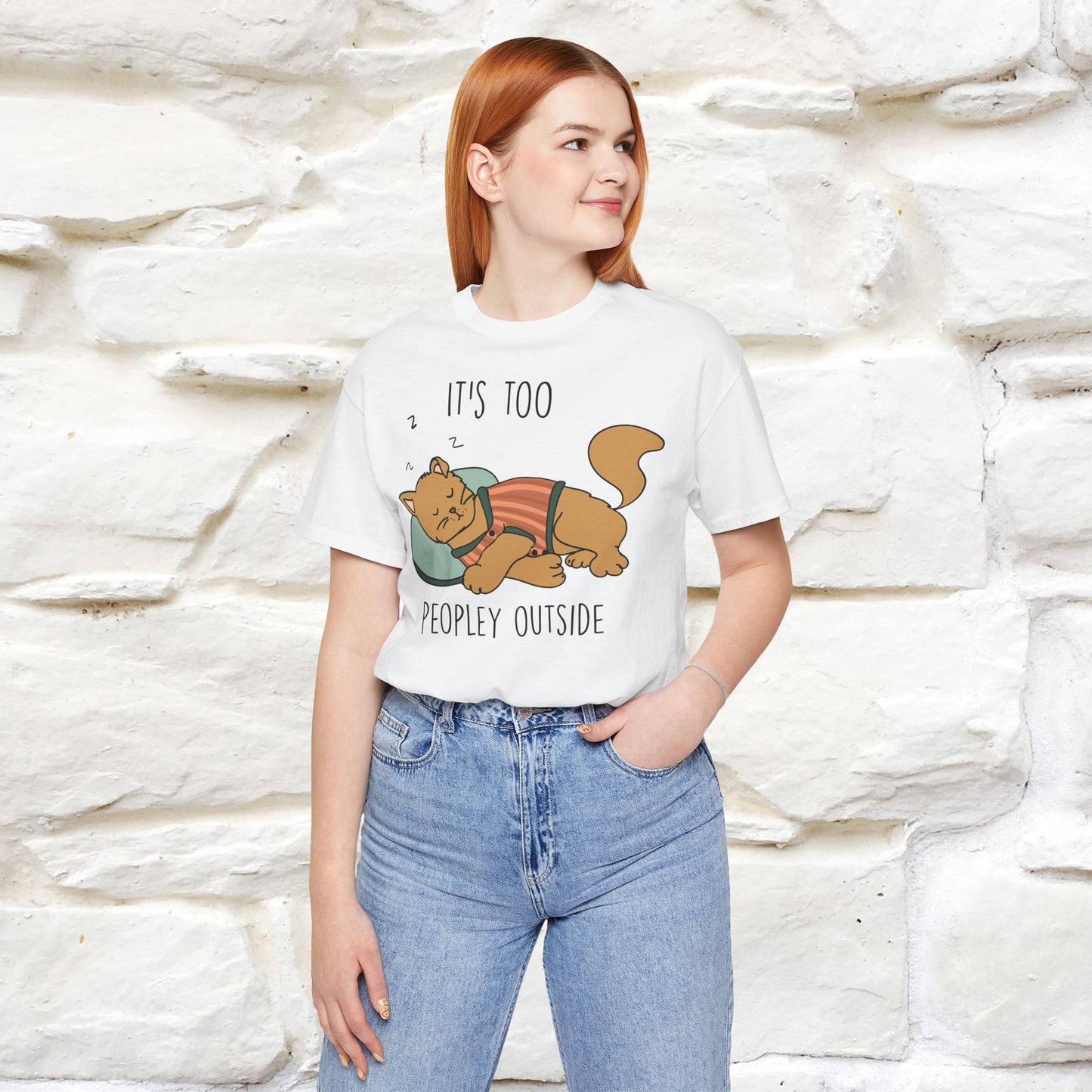 It’s Too Peopley Outside Cat T-Shirt for Men & Women | 100% Cotton* Funny Tee