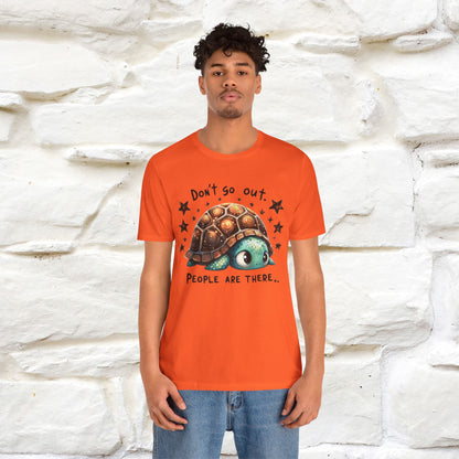 "Don't Go Out ..People Are There." |Funny T-Shirt | Nunu&Miao Studio