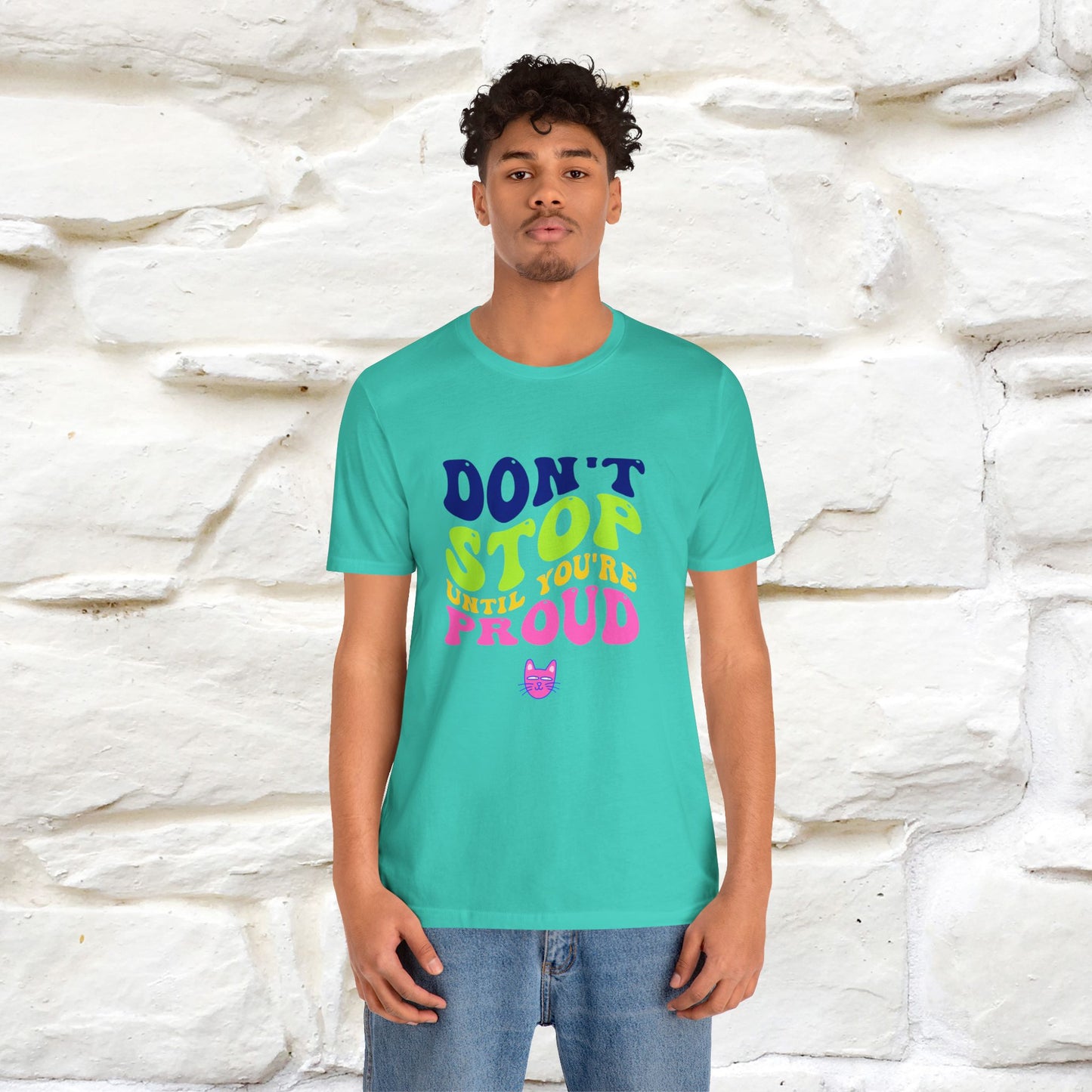 T-shirt "Don't Stop Until You're Proud" per uomo e donna | 100% cotone*