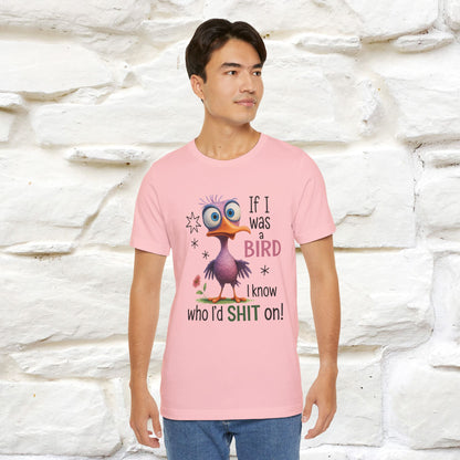 "If I was A Bird, I Know Who I'd ..." |Funny T-Shirt | Nunu&Miao Studio