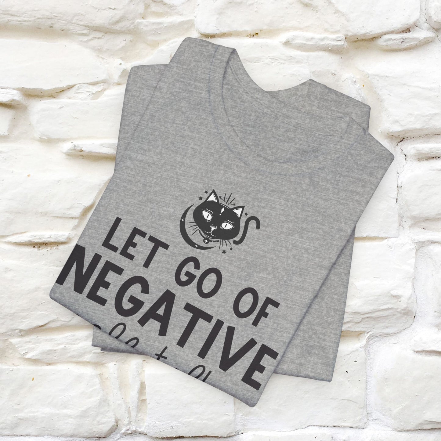 "Let Go of Negative Self-Talk" T-Shirt for Men & Women | 100% Cotton*