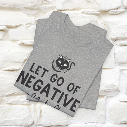 "Let Go of Negative Self-Talk" T-Shirt for Men & Women | 100% Cotton*