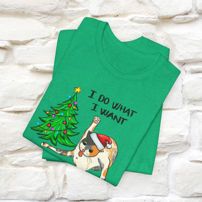 I Do What I want Funny T-Shirt | Festive Cat Christmas Shirt for Men & Women | 100% Cotton*