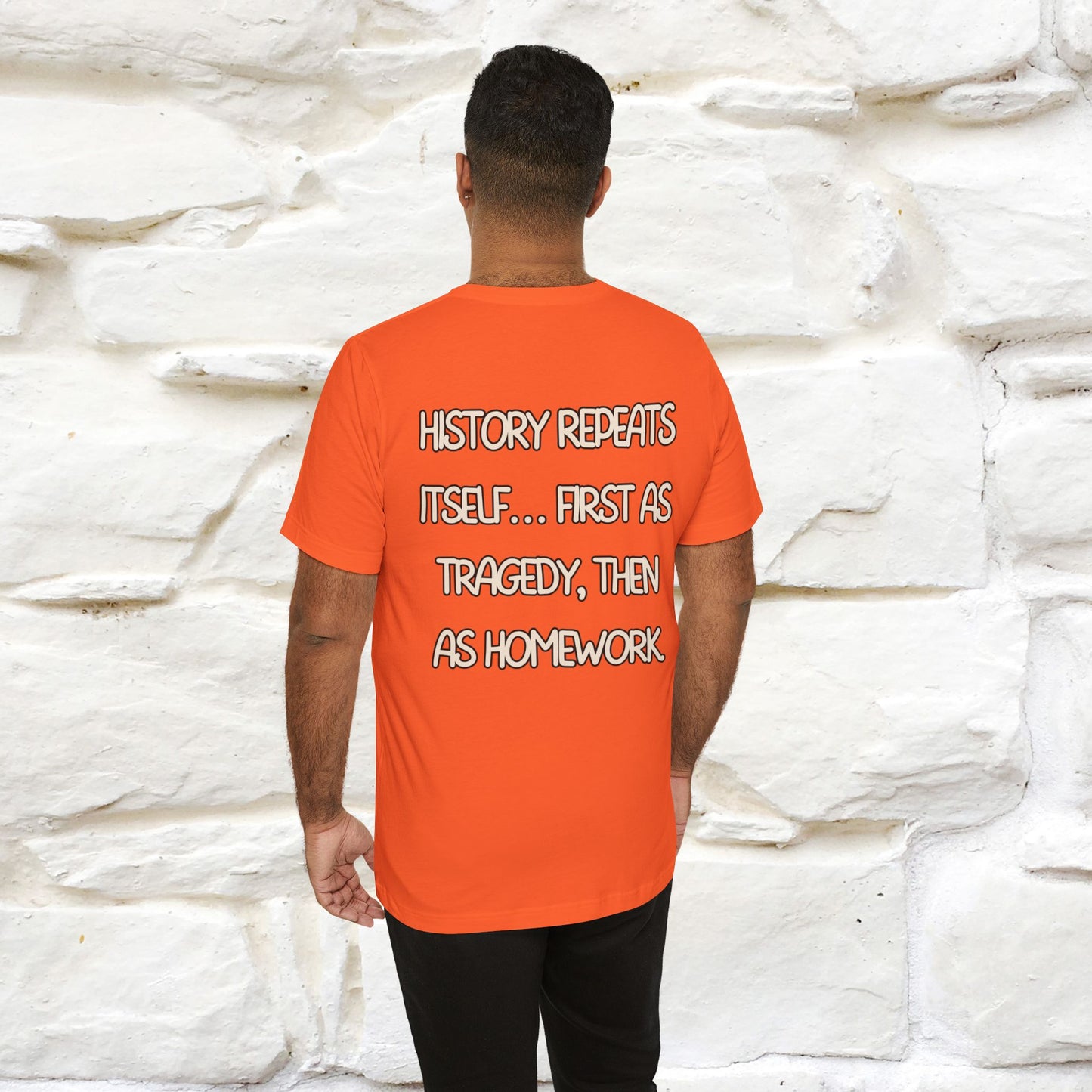 ''History repeats itself… first as tragedy...''| Funny T-Shirt | Nunu&Miao Studio
