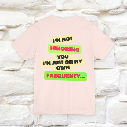 "I'm Not Ignoring You. I'm Just  .. " Cat T-Shirt | Front & Back Design | Nunu&Miao Studio