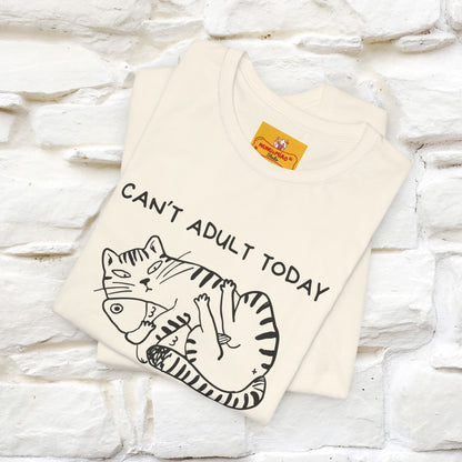 "Can't Adult Today" |Cat T-Shirt | Nunu&Miao Studio - Nunu&Miao Studio