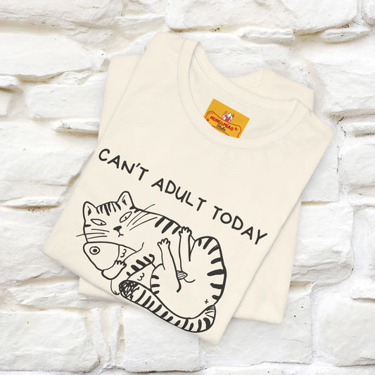 "Can't Adult Today" |Cat T-Shirt | Nunu&Miao Studio - Nunu&Miao Studio