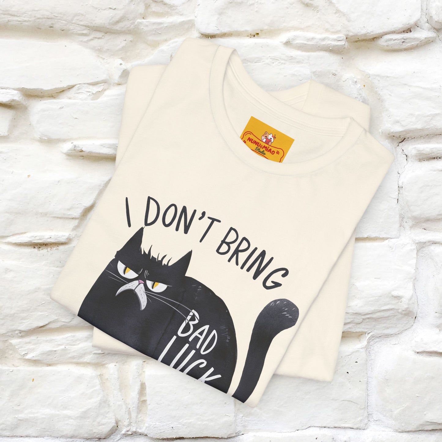 I Don’t Bring Bad Luck, Your Life Was Already Sh... Cat T-Shirt | Nunu^Miao Studio