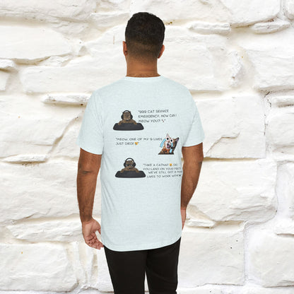 "911 Emergency How Can I Help You" Unisex Cat T-Shirt Front And Back Design 100% Cotton*